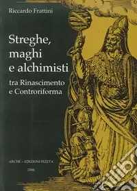Nuova Collezione Streghe, maghi e alchimisti tra Rinascimento e Controriforma