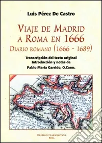 Prezzo Basso Viaje de Madrid a Roma en 1666. Diario romano (1666-1689)