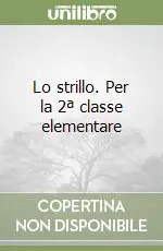 Lo strillo. Per la 2ª classe elementare Offerta