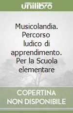 Promozione Musicolandia. Percorso ludico di apprendimento. Per la Scuola elementare