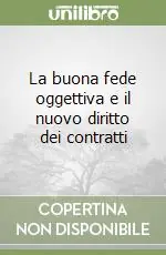 Promo Stagionale La buona fede oggettiva e il nuovo diritto dei contratti