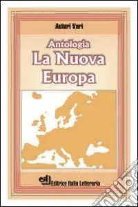 La nuova Europa. Antologia Promozione