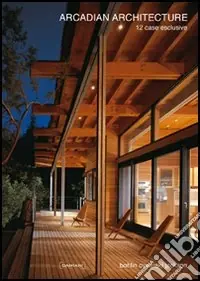 Offerta Speciale Arcadian Architecture. 12 case esclusive