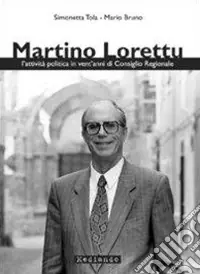 Martino Lorettu. L‘attività politica in vent‘anni di consiglio regionale Affare