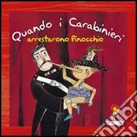 Quando i carabinieri arrestarono Pinocchio. Bestseller