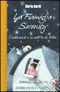 La famiglia Serenity. Il calduccio e la notte di stelle Soddisfatti O Rimborsati