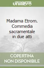 Madama Etrom. Commedia sacramentale in due atti Prezzo Di Fabbrica