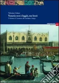 Venezia non è laggiù, ma lassù. Il ritorno di Casanova di Girolamo Arrigo Non Perdere