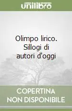 Direttamente Dal Produttore Olimpo lirico. Sillogi di autori d‘oggi