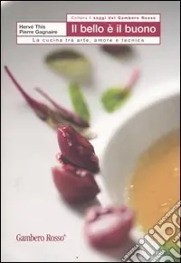 Il bello e il buono. La cucina tra arte, amore e tecnica Promozione Esclusiva