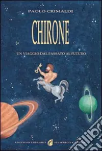 Promozione Chirone. Un viaggio dal passato al futuro
