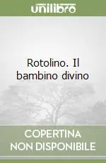 Rotolino. Il bambino divino Prezzo Di Fabbrica
