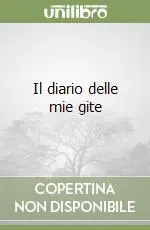 Il diario delle mie gite Prezzo Ridotto