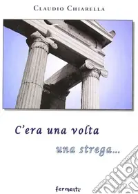 Prezzo Scontato C‘era una volta una strega...