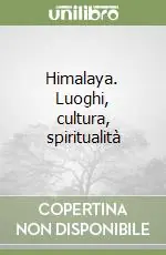 Saldi Himalaya. Luoghi, cultura, spiritualità