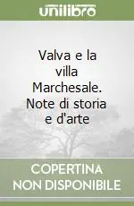 Compra Online Valva e la villa Marchesale. Note di storia e d‘arte