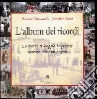 L‘album dei ricordi. La storia di Poggio Imperiale narrata dalle immagini Ultima Occasione