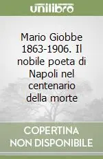Mario Giobbe 1863-1906. Il nobile poeta di Napoli nel centenario della morte Professionale