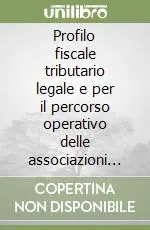 Bestseller Profilo fiscale tributario legale e per il percorso operativo delle associazioni sportive e di promozione sociale