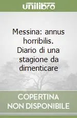 Messina annus horribilis. Diario di una stagione da dimenticare Consegna Rapida