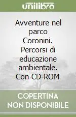 Must-Have Avventure nel parco Coronini. Percorsi di educazione ambientale. Con CD-ROM