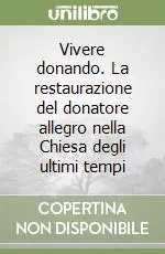 Popolare Vivere donando. La restaurazione del donatore allegro nella Chiesa degli ultimi tempi