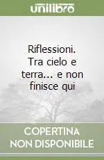 Ultima Occasione Riflessioni. Tra cielo e terra... e non finisce qui