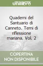 Quaderni del Santuario di Canneto. Temi di riflessione mariana. Vol. 2 Quantità Limitata