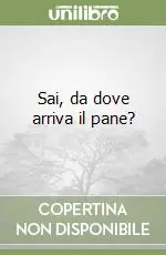 Sai, da dove arriva il pane? Scelto Dai Clienti