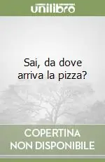 Promo Stagionale Sai, da dove arriva la pizza?