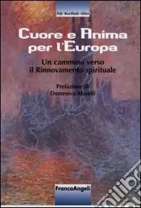 Compra Oggi Stesso Cuore e anima per l‘Europa. Un cammino verso il rinnovamento spirituale