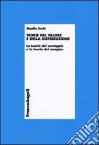 Vendita Finale Teorie del valore e della distribuzione. La teoria del sovrappiù e la teoria del margine