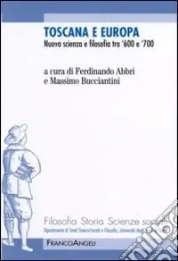 Miglior Prezzo Toscana e Europa. Nuova scienza e filosofia tra ‘600 e ‘700