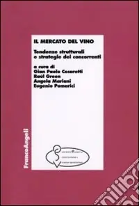 Il mercato del vino. Tendenze strutturali e strategie dei concorrenti Occasione Imperdibile