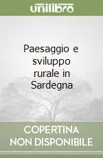 Nuova Collezione Paesaggio e sviluppo rurale in Sardegna