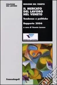 Scelto Dai Clienti Il mercato del lavoro nel Veneto. Tendenze e politiche. Rapporto 2006
