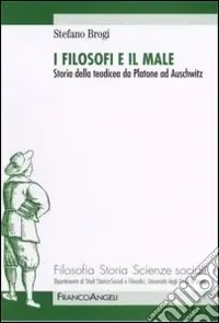 Compra Oggi Stesso I filosofi e il male. Storia della teodicea da Platone ad Auschwitz