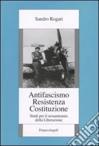 Antifascismo, Resistenza, Costituzione. Studi per il sessantennio della Liberazione Prezzo Ridotto