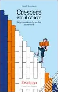 Crescere con il cancro. Esperienze vissute da bambini e adolescenti Novità