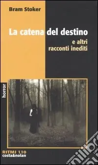 Prezzo Conveniente La catena del destino e altri racconti inediti