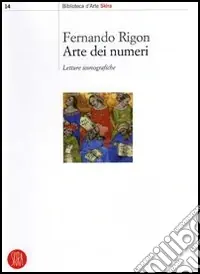 Arte dei numeri. Letture iconografiche. Ediz. illustrata A Buon Prezzo