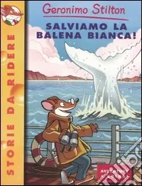 Salviamo la balena bianca! Ediz. illustrata Super Prezzo