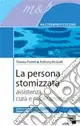 Economico La persona stomizzata. Assistenza, cura e riabilitazione