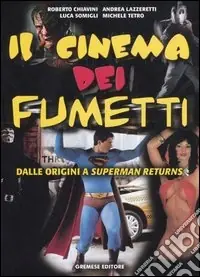 Il cinema dei fumetti. Dalle origini a Superman Returns Consegna Rapida
