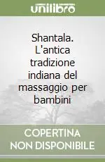 Shantala. L‘antica tradizione indiana del massaggio per bambini Super Prezzo