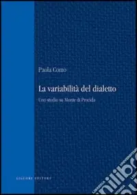 La variabilità del dialetto. Uno studio su monte di Procida Più Venduto