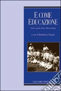 Prezzo Basso E come educazione. Autori e parole-chiave della sociologia dell‘educazione