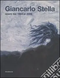 A Buon Prezzo Giancarlo Stella. Opere dal 1964-2006. Catalogo della mostra (Vicenza, 29 luglio-10 settembre 2006). Ediz. bilingue