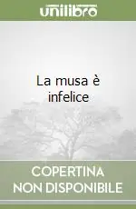 Più Venduto La musa è infelice