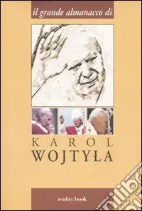 Il grande almanacco di Karol Wojtyla Solo Oggi